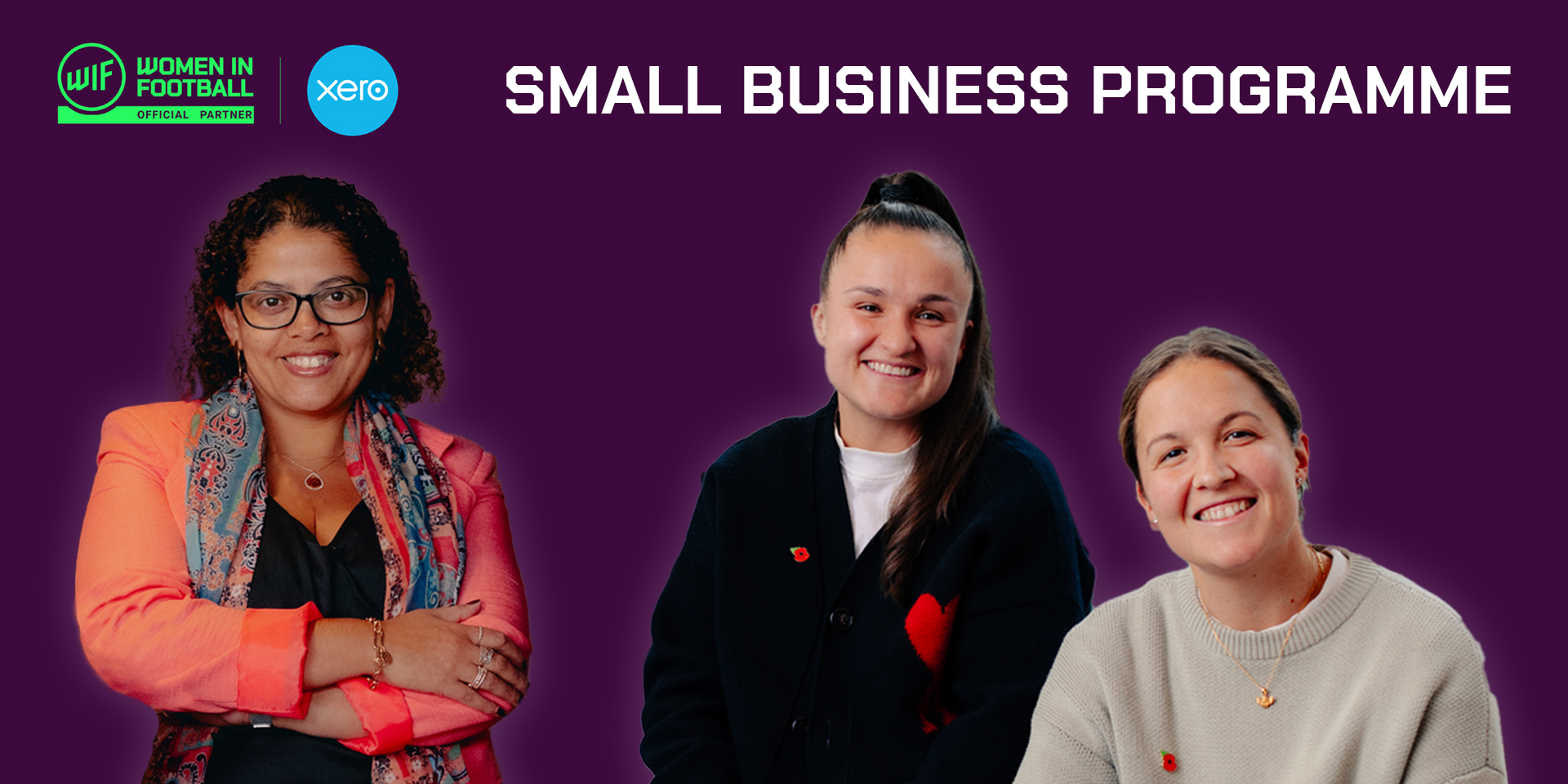 INTRODUCING ANA, HANNAH AND LOIS FROM THE WOMEN IN FOOTBALL AND XERO SMALL BUSINESS PROGRAMME